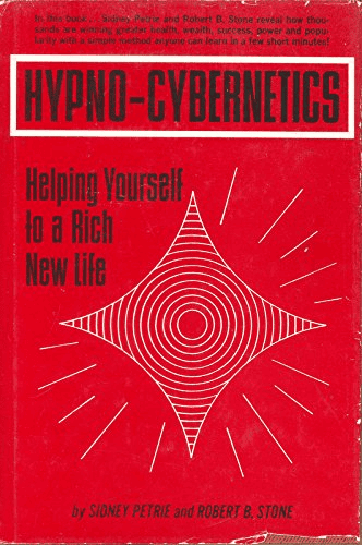 [Сидней Петри, Роберт Стоун] Гипнокибернетика: быстрый путь в обновлённую жизнь. Часть 1 из 2 (2023)