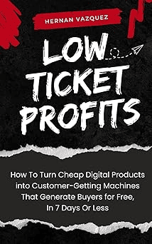 [Эрнан Васкес] Low Ticket Profits - Превратите дешевые цифровые продукты в машины по привлечению клиентов (2025)