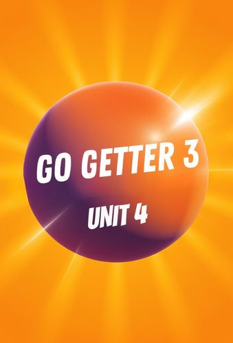 Go Getter 3 Unit 4 [English box] [Инесса Черникова]